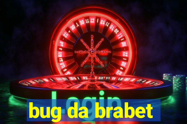 bug da brabet